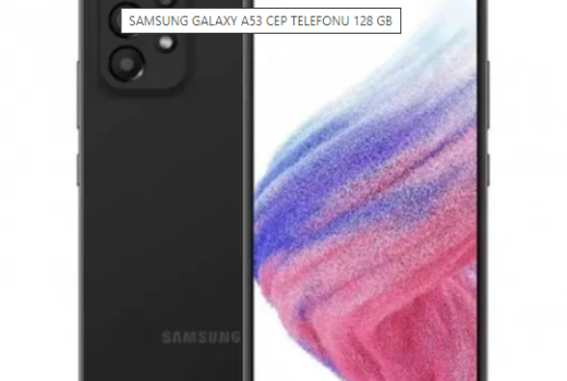 5G İncelemesi - SAMSUNG A53 CEP TELEFONU